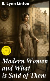 Modern Women and What is Said of Them