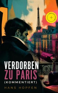 Verdorben zu Paris (Kommentiert)