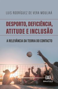 Desporto, Deficiência, Atitude e Inclusão