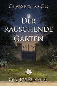 Der rauschende Garten