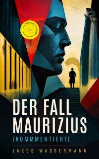 Der Fall Maurizius (Kommentiert)