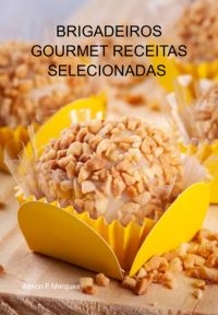 Brigadeiros Gourmet Receitas Selecionadas  Receitas Especiais Para Comer Ou Ganhar Dinheiro