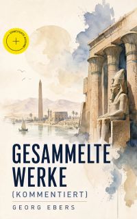 Gesammelte Werke (Kommentiert)