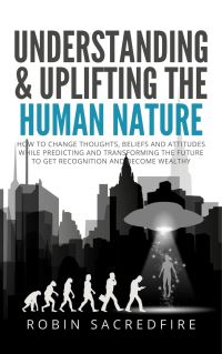 Understanding and Uplifting the Human Nature