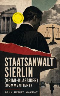 Staatsanwalt Sierlin (Krimi-Klassiker) (Kommentiert)