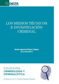 Los medios tecnicos e investigacion criminal