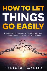 How to Let Things Go Easily