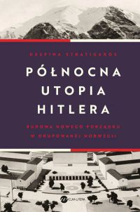 Północna utopia Hitlera