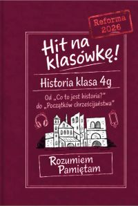 Hit na klasówkę.  Historia klasa 4g. Od „Co to jest historia?” do „Początków chrześcijaństwa”