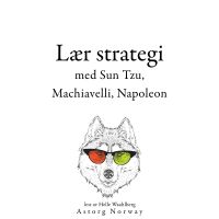 Lær strategi med Sun Tzu, Machiavelli, Napoleon ...