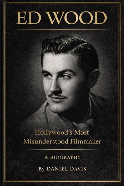 ED WOOD: A Biography