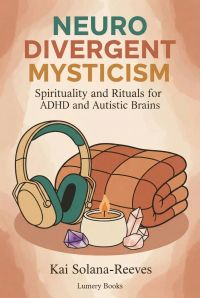 Neurodivergent Mysticism