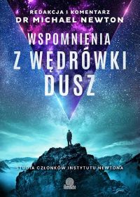 Wspomnienia z wędrówki dusz. Studia członków Instytutu Newtona