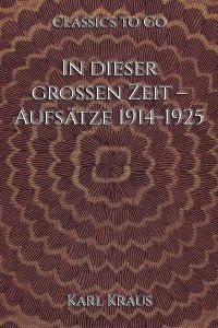 In dieser großen Zeit – Aufsätze 1914-1925