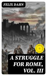 A Struggle for Rome, Vol. III