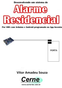Desenvolvendo Um Sistema De Alarme Residencial Por Sms Com Arduino E Android Programado No App Inventor