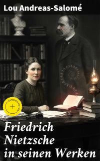 Friedrich Nietzsche in seinen Werken