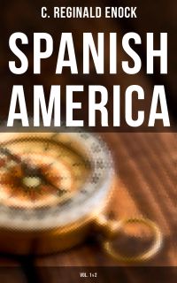 Spanish America (Vol. 1&2)