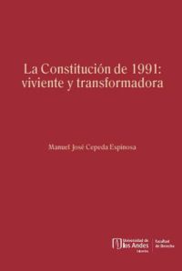 La Constitución de 1991: viviente y transformadora