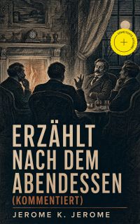 Erzählt nach dem Abendessen (Kommentiert)