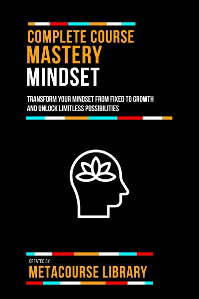 Complete Course Mastery Mindset