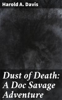 Dust of Death: A Doc Savage Adventure