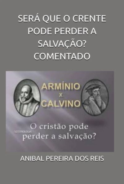 Será Que O Crente Perde A Salvação? Comentado