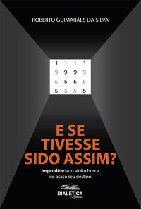 E se tivesse sido assim?