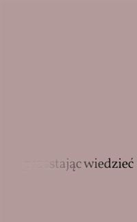 Przestając wiedzieć