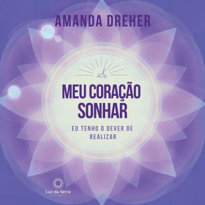 Se o meu coração sonhar, eu tenho o dever de realizar