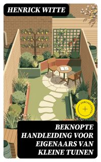 Beknopte handleiding voor eigenaars van kleine tuinen
