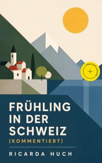 Frühling in der Schweiz (Kommentiert)