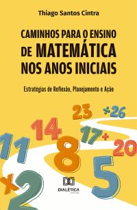 Caminhos para o Ensino de Matemática nos Anos Iniciais