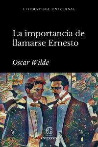 La importancia de llamarse Ernesto