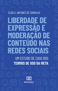 Liberdade de Expressão e Moderação de Conteúdo nas Redes Sociais