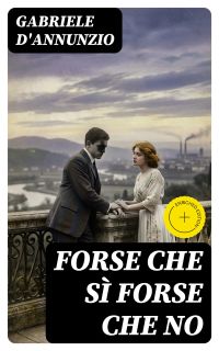 Forse che sì forse che no
