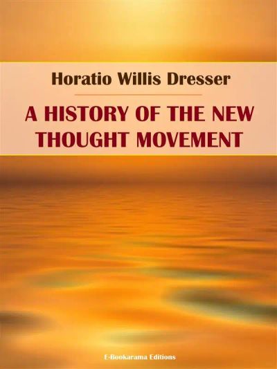 A History of the New Thought Movement