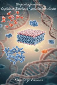 Bioquímica Para Todos.  Capítulo 1: Estrutura E Função Das Biomoléculas