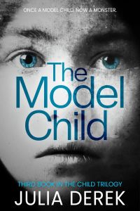 The Model Child: BOOK THREE IN THE CHILD TRILOGY