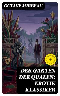 Der Garten der Qualen: Erotik Klassiker
