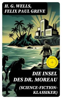 Die Insel des Dr. Moreau (Science-Fiction-Klassiker)