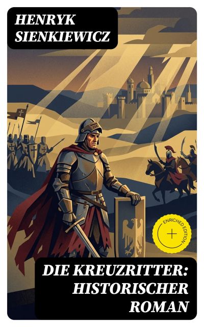 Die Kreuzritter: Historischer Roman