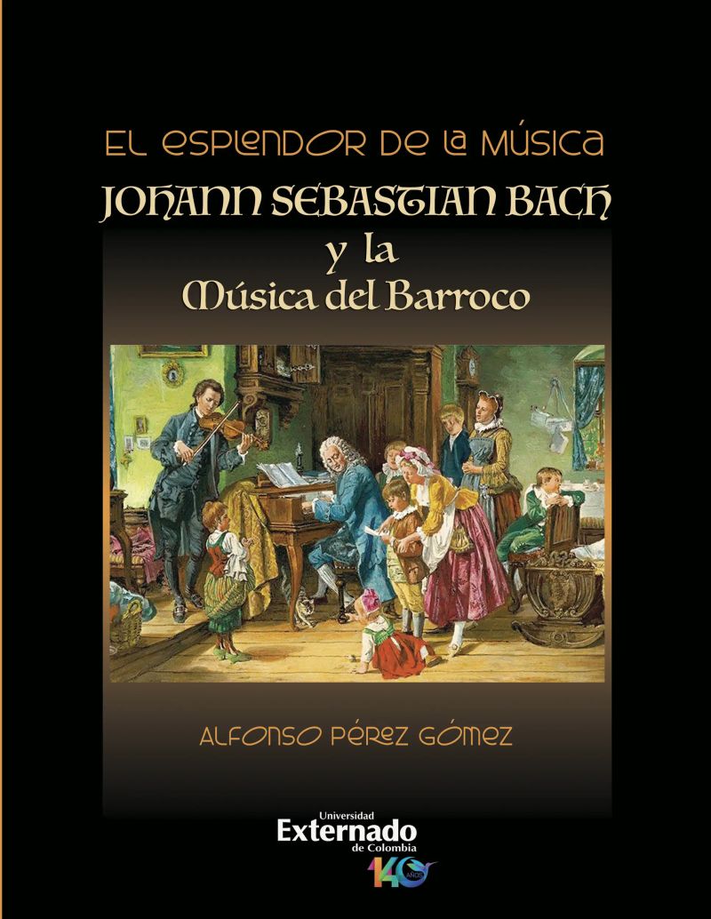 El esplendor de la música. Johann Sebastián Bach y la música del Barroco