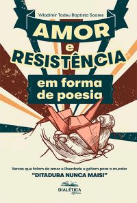 Amor e Resistência em forma de poesia