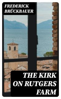 The Kirk on Rutgers Farm