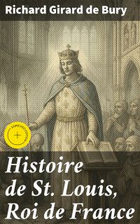 Histoire de St. Louis, Roi de France