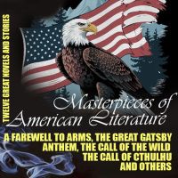Masterpieces of American Literature. Twelve Great Novels and Stories