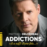 Addictions : « Il a suffi d'une fois… »