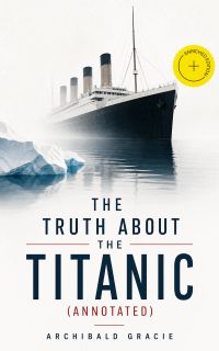 The Truth About the Titanic (Annotated)