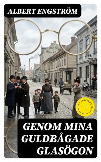 Genom mina guldbågade glasögon